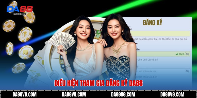 Đăng Ký Da88 - Tổng Quan Quy Trình Trên Nền Tảng Uy Tín 2 Điều kiện tham gia đăng ký Da88