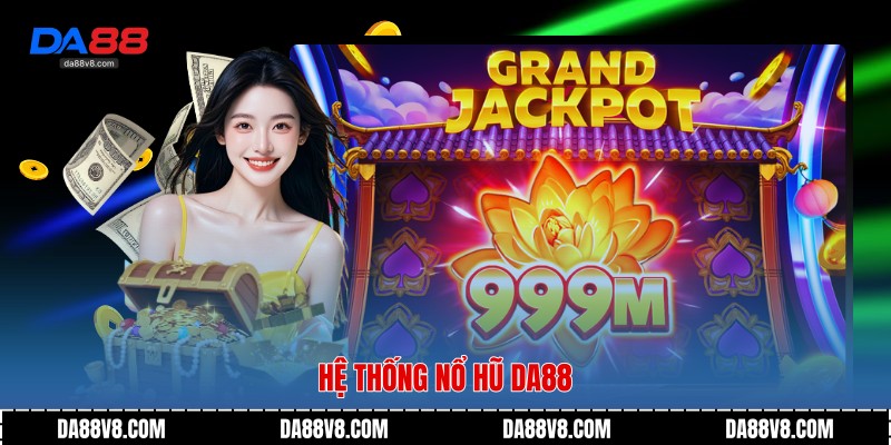 Hệ thống nổ hũ Da88