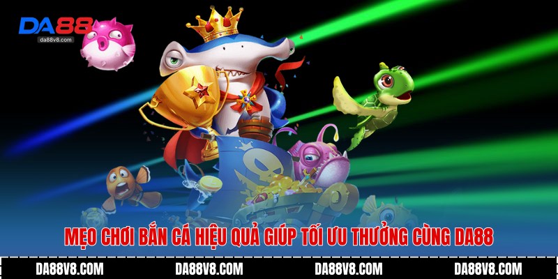 Mẹo Chơi Bắn Cá