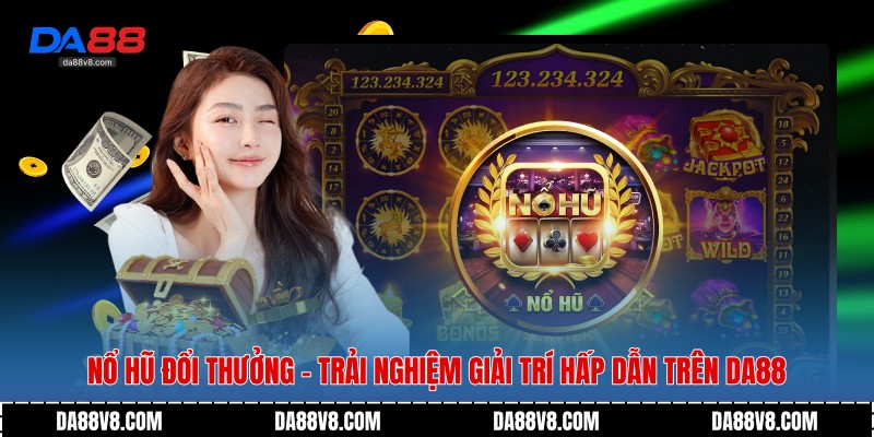 Nổ Hũ Đổi Thưởng