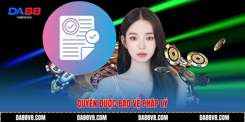 Quyền được bảo vệ pháp lý
