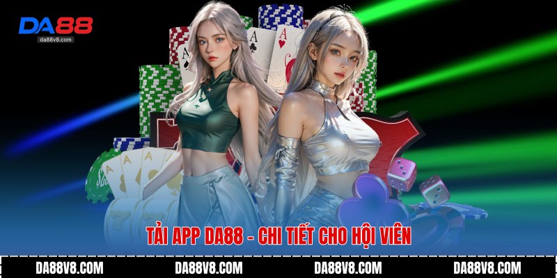 Tải app Da88 - Chi tiết cho hội viên